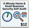 5-Minute Home & Small Business Security Self-Audit